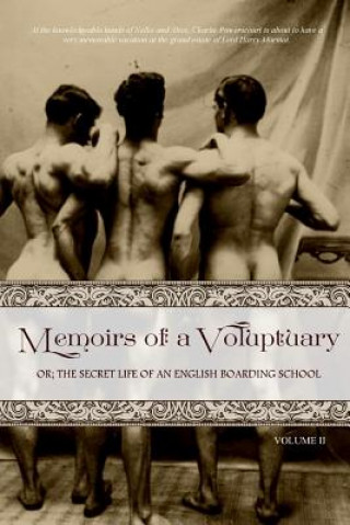 Könyv Memoirs of a Voluptuary [volume II]: Or; The Secret Life of an English Boarding School Anonymous
