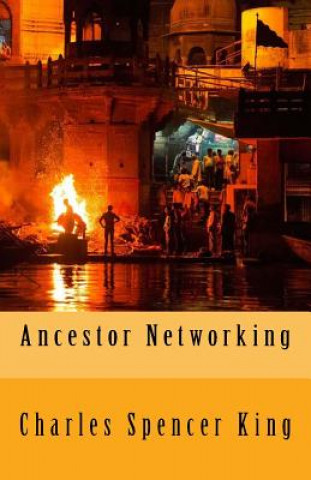 Knjiga Ancestor Networking Charles Spencer King