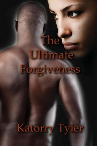 Kniha The Ultimate Forgiveness Katorry Tyler