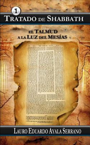 Carte Tratado de Shabbath: El Talmud a la Luz del Mesias Lauro Eduardo Ayala Serrano