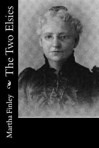 Libro The Two Elsies Martha Finley