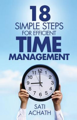 Carte 18 Simple Steps for Efficient Time Management MR Sati Achath
