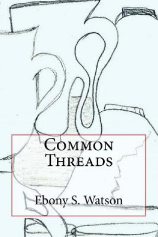 Knjiga Common Threads Ebony S Watson