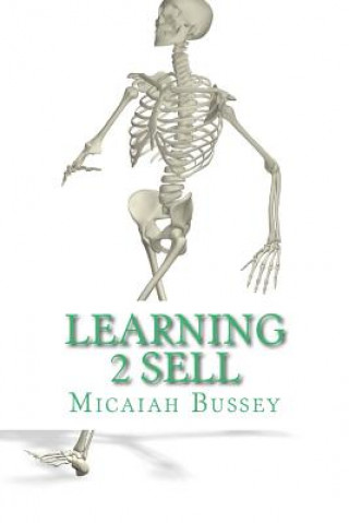 Carte Learning 2 Sell: The Systematic Sales Person Micaiah Josiah Bussey