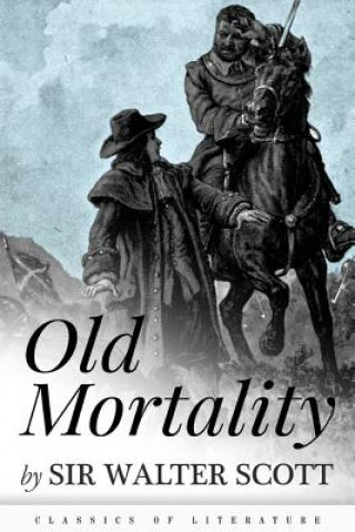 Könyv Old Mortality: Illustrated Sir Walter Scott