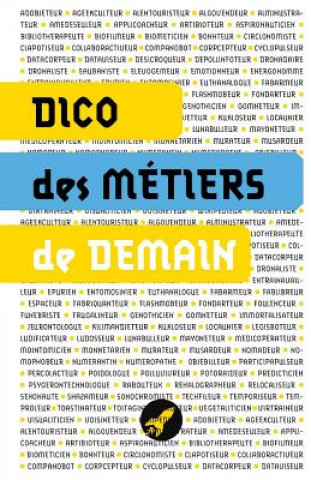 Carte Dico des métiers de demain: 100 métiers du futur Anne-Caroline Paucot