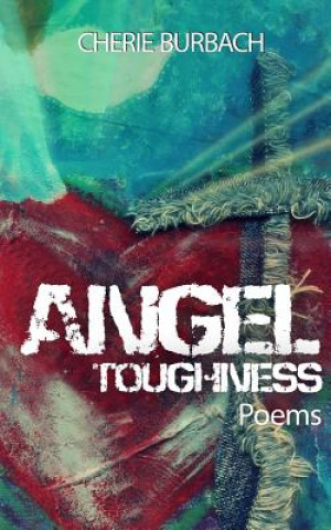 Livre Angel Toughness: Poems Cherie Burbach