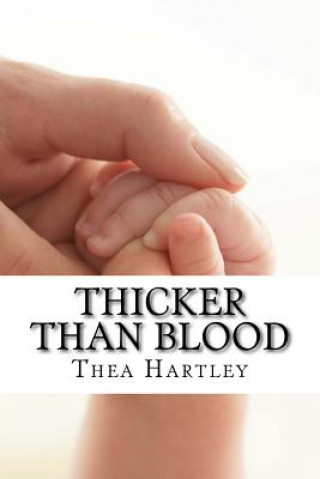 Kniha Thicker than Blood Thea M Hartley