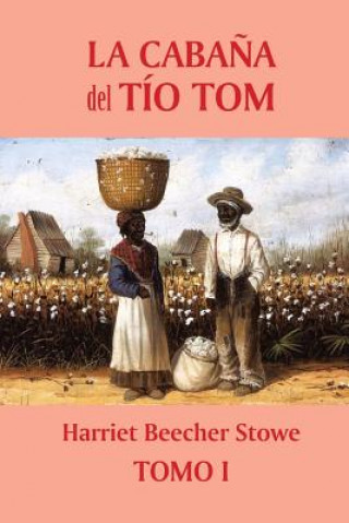Kniha La caba?a del tío Tom (Tomo 1) Harriet Beecher Stowe