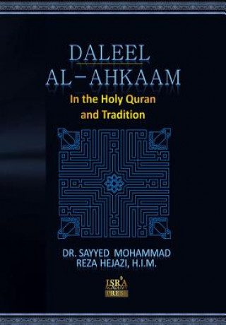 Carte Daleel Alahkaam in Quran and Tradition: Islamic Law from Quran and Tradition Sayyed Mohammad Reza Hejazi