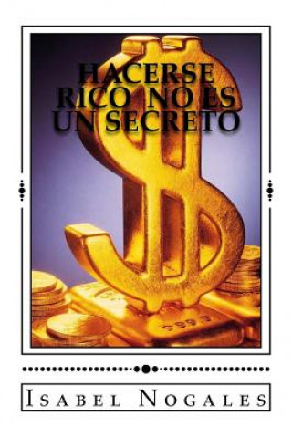 Libro Hacerse rico no es un secreto Isabel Nogales