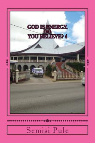 Libro God is Energy. Do you Believe? 4 Semisi Pule