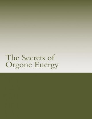 Kniha The Secrets of Orgone Energy Dusty Sammartino