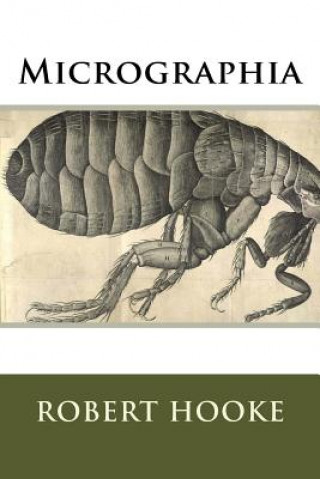 Kniha Micrographia MR Robert Hooke