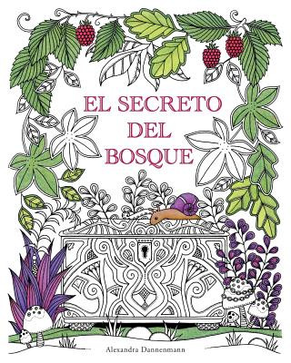 Kniha El Secreto del Bosque: Encuentra Las Joyas Escondidas. Un Libro Para Colorear Para Adultos. Alexandra Dannenmann