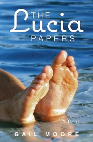 Carte The Lucia Papers Gail F Moore