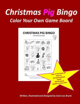 Carte Christmas Pig Bingo Christmas Pig Color Your Own Boards: Cristmas Pig Bingo Christmas Color Your Own Boards Carol Lee Brunk