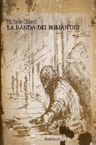 Könyv La banda dei romantici Michele Oliveri