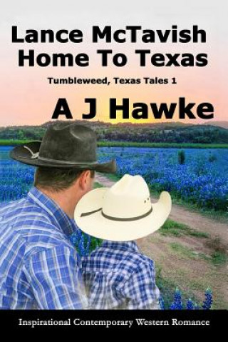 Książka Lance McTavish Home to Texas: Inspirational Contemporary Western Romance A J Hawke