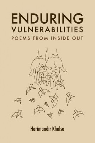 Könyv Enduring Vulnerabilities: Poems from Inside out Harimandir K Khalsa