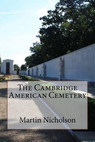 Könyv The Cambridge American Cemetery MR Martin P Nicholson