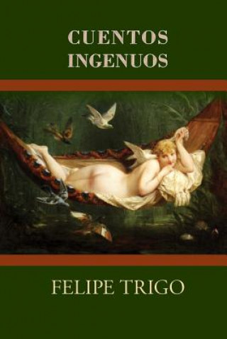 Könyv Cuentos ingenuos Felipe Trigo
