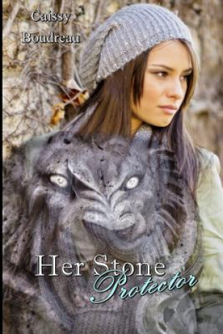Könyv Her Stone Protector Caissy Boudreau
