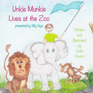 Kniha Unkie Munkie Lives at the Zoo Violet Favero