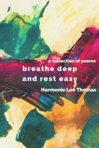 Knjiga breathe deep and rest easy: a collection of poems Harmonie Lee Thomas