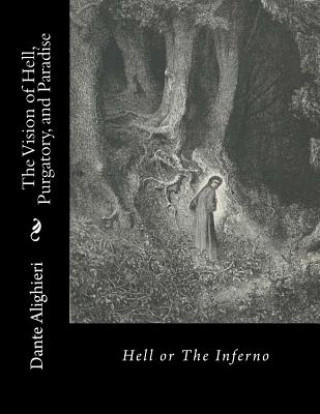 Kniha The Vision of Hell, Purgatory, and Paradise: Hell or The Inferno Dante Alighieri