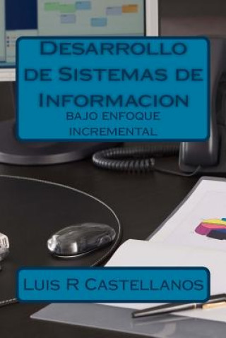 Knjiga Desarrollo de Sistemas de Informacion: bajo enfoque incremental Luis R Castellanos