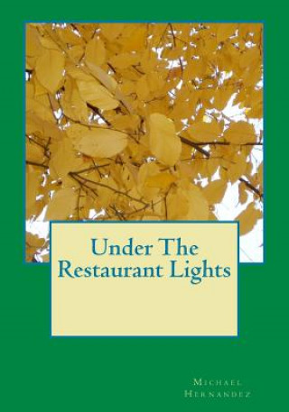 Book Under The Restaurant Lights Michael Hernandez