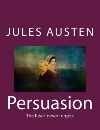 Kniha Persuasion: The heart never forgets Jules Austen