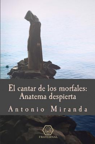 Kniha El cantar de los morfales: Anatema despierta Antonio Miranda