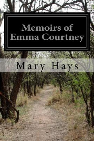 Carte Memoirs of Emma Courtney Mary Hays