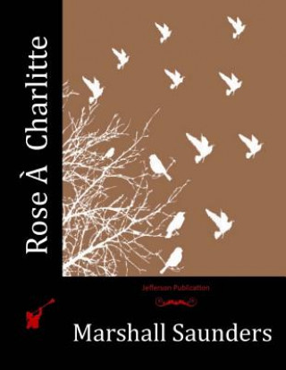 Buch Rose ? Charlitte Marshall Saunders