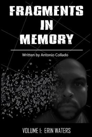 Книга Fragments In Memory: Vol. 1 - Erin Waters Antonio Collado