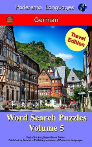 Könyv Parleremo Languages Word Search Puzzles Travel Edition German - Volume 5 Erik Zidowecki