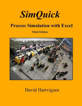 Knjiga SimQuick: Process Simulation with Excel, 3rd Edition David Hartvigsen