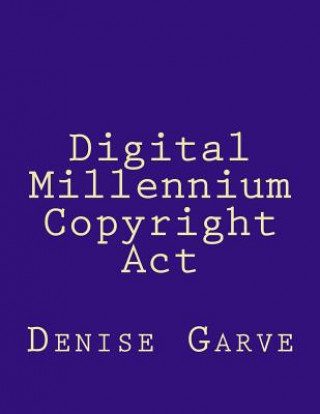 Книга Digital Millennium Copyright Act Denise Garve