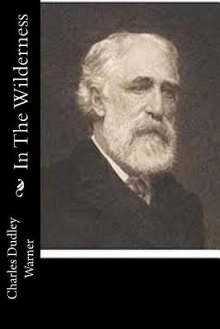 Knjiga In The Wilderness Charles Dudley Warner