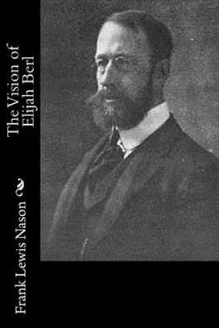 Livre The Vision of Elijah Berl Frank Lewis Nason