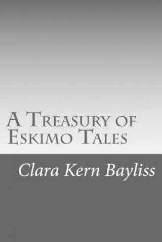 Kniha A Treasury of Eskimo Tales Clara Kern Bayliss