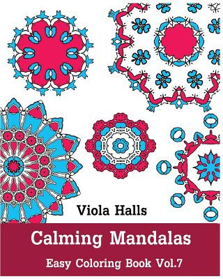 Kniha Calming Mandalas - Easy Coloring book Vol.7: Adult coloring book for stress relieving and meditation. Viola Halls