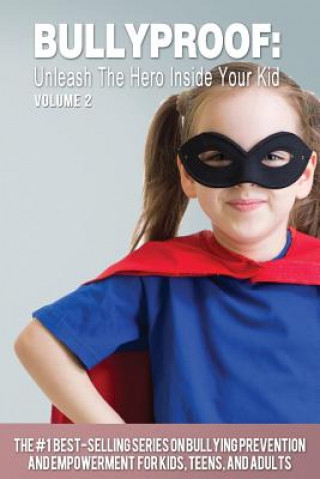 Książka Bullyproof: Unleash the Hero Inside Your Kid Alex Changho