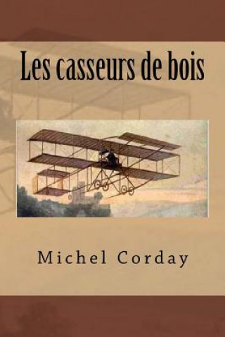 Kniha Les casseurs de bois M Michel Corday