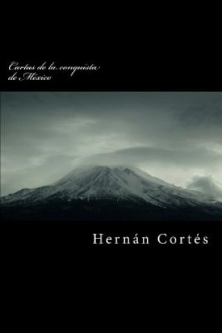 Libro Cartas de la Conquista de M Hernan Cortes