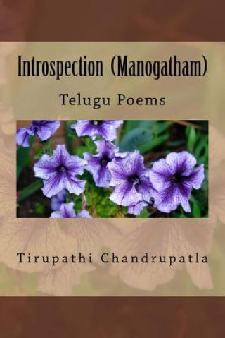 Könyv Introspection (Manogatham): Telugu Poems Tirupathi Chandrupatla