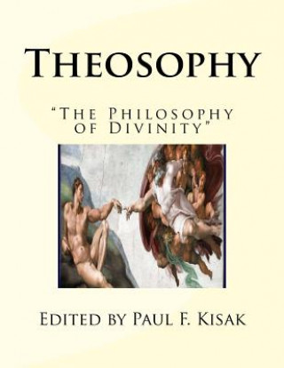 Βιβλίο Theosophy: "The Philosophy of Divinity" Edited by Paul F Kisak