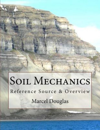 Kniha Soil Mechanics: Reference Source & Overview Marcel Douglas